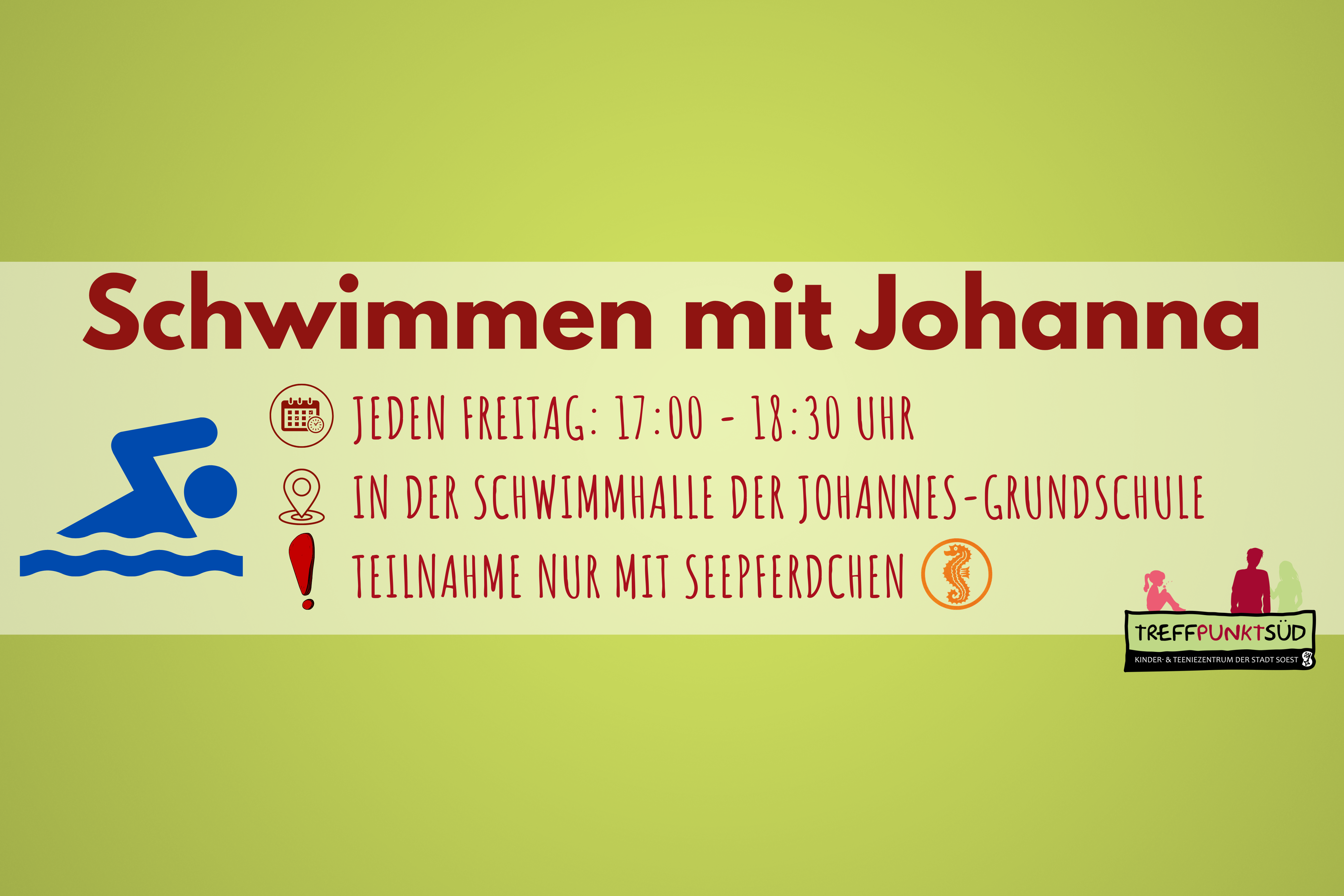 Schwimmen mit JohannaJeden Freitag: 17:00 - 18:30 UhrIn der Schwimmhalle der JohannesschuleTeilnahme nur mit Seepferdchen!