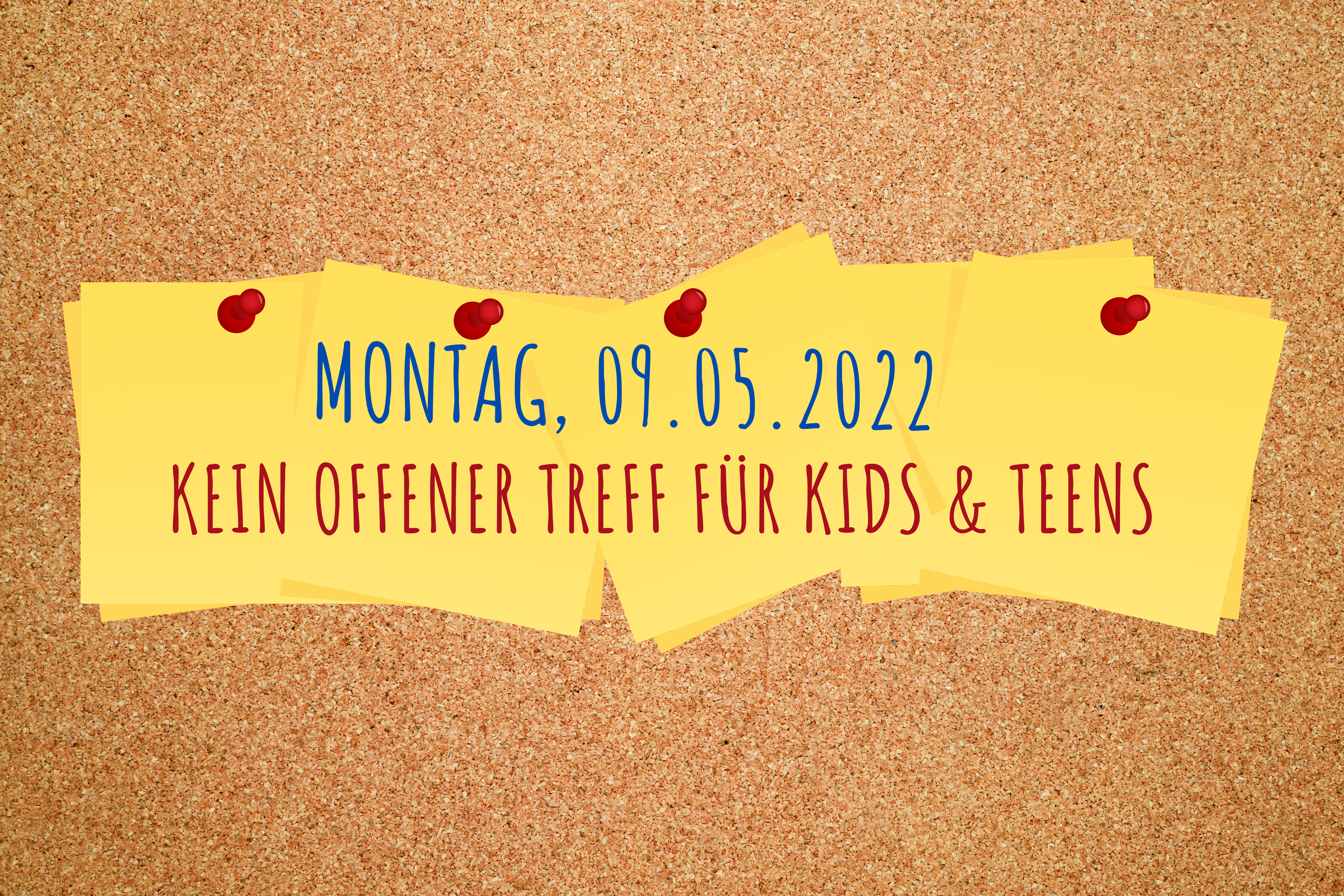 Montag, 09.05.2022Kein Offener Treff für Kids 