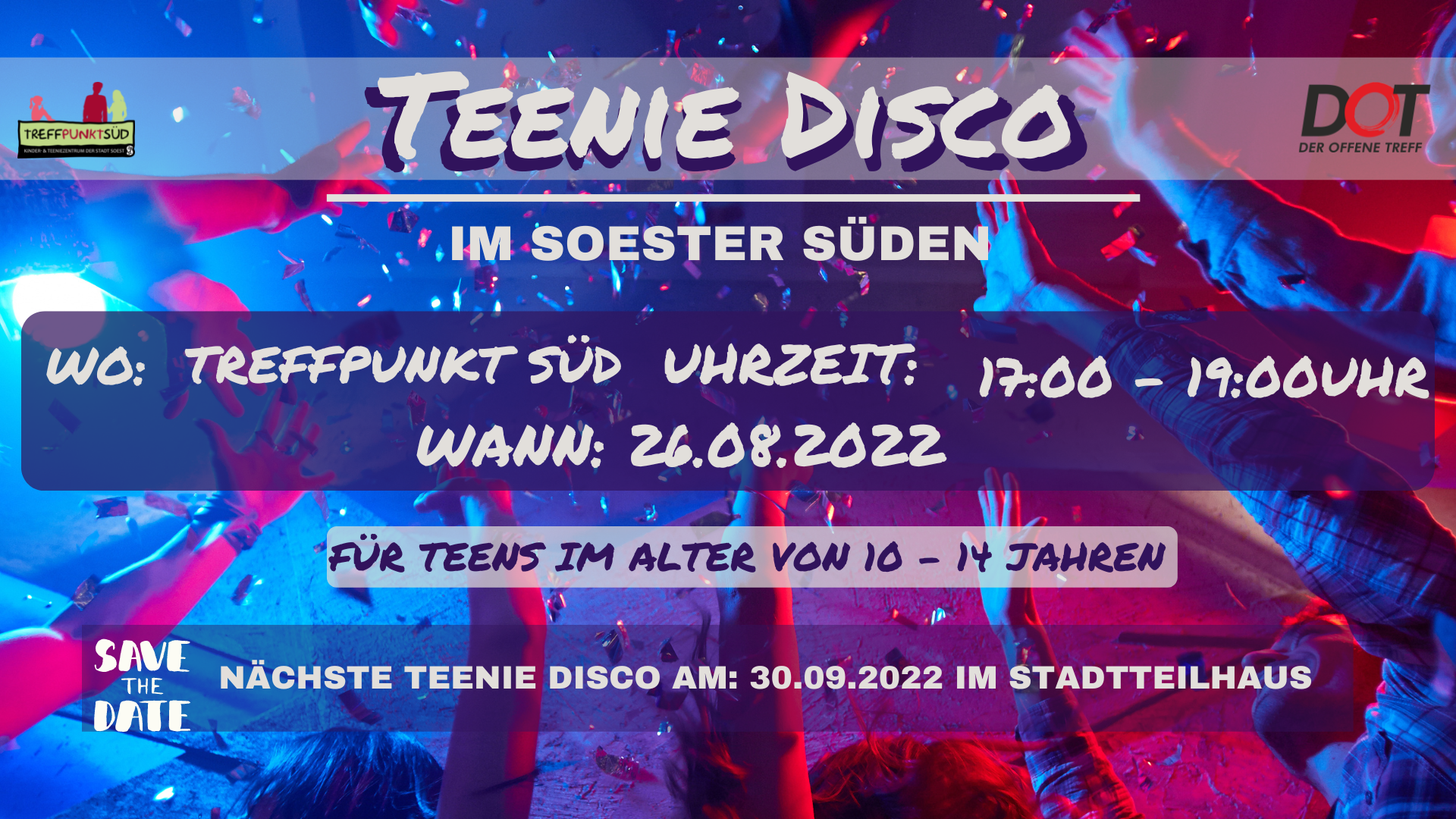 Teenie Disco Wo: Treffpunkt SüdUhrzeit: 17:00 - 19:00 UhrWann: 26.08.2022Save the Date: 30.09.2022 im Stadtteilhaus